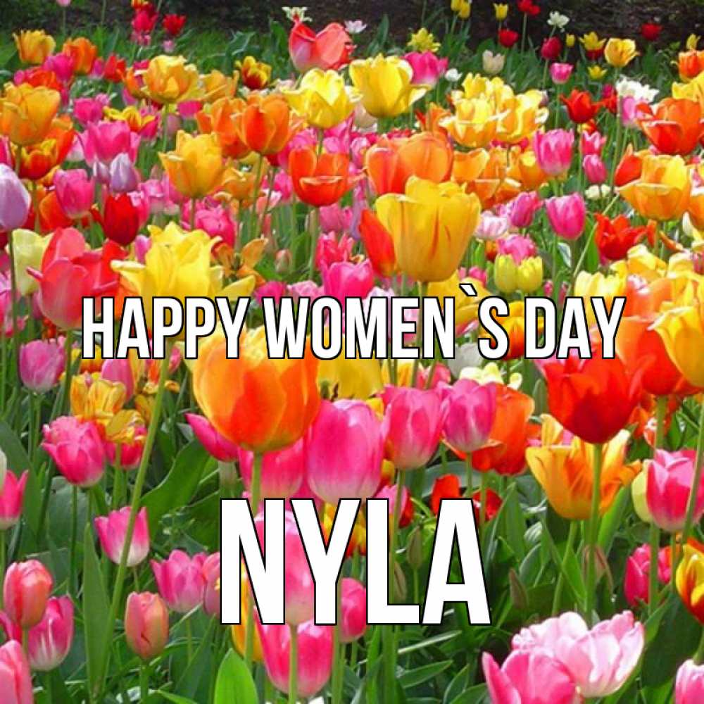 Greetings card с именем, Nyla happy women`s day на международный женский день Greetings with text for free download 